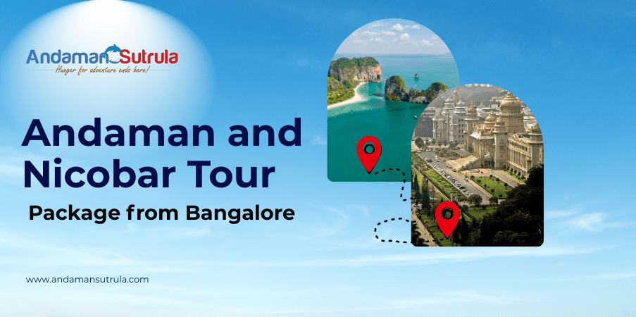 Andaman Nicobar Package from Bangalore