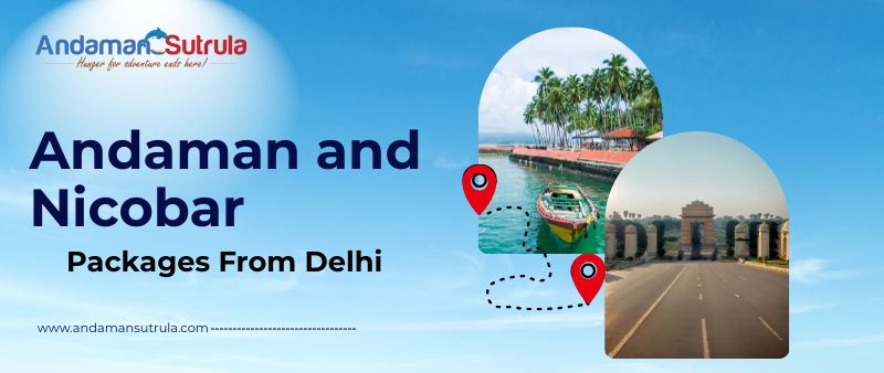 Andaman Tour Package from Delhi