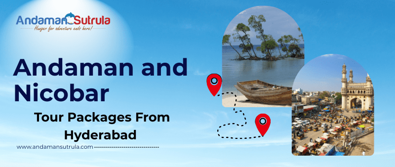 Andaman and Nicobar Tour Packages from Hyderabad