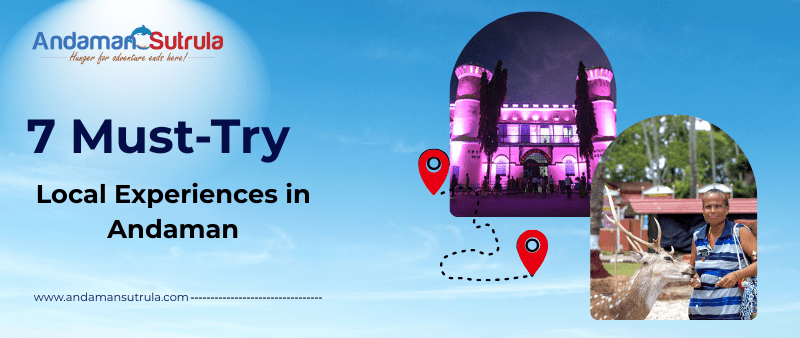 7 Must-Try Local Experiences in Andaman