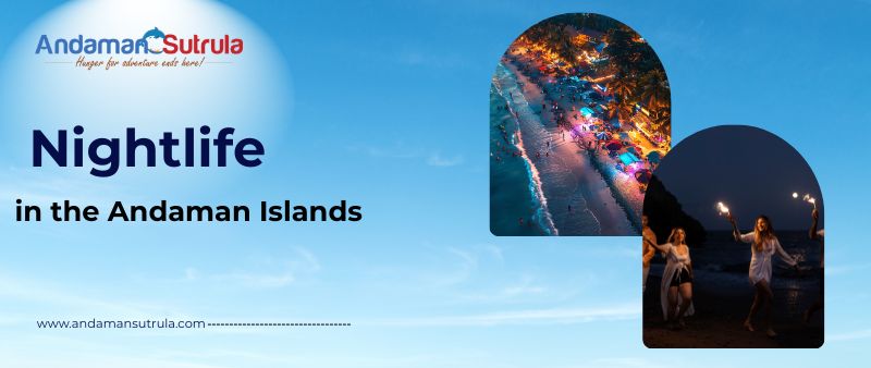 Nightlife in the Andaman Islands